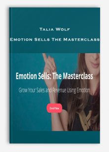 Talia Wolf – Emotion Sells The Masterclass