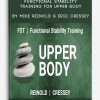 Functional Stability Training for Upper Body by Mike Reinold & Eric Cressey