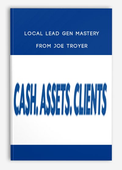 Local Lead Gen Mastery from Joe Troyer