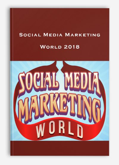 Social Media Marketing World 2018