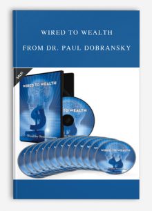 Wired to Wealth from Dr. Paul Dobransky