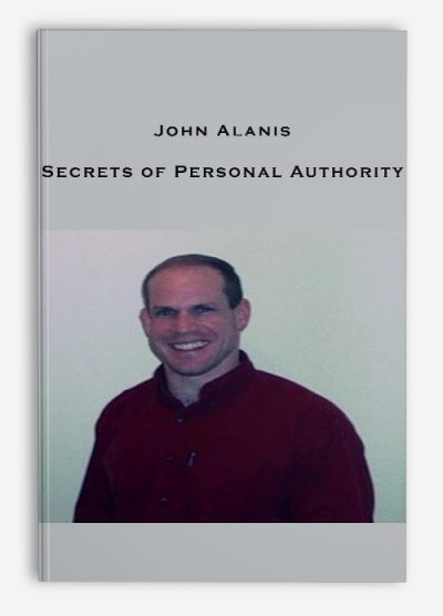 John Alanis – Secrets of Personal Authority