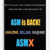 Matt Clark and Jason Katzenback – Amazing Selling Machine 10