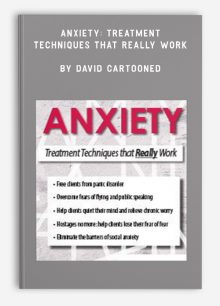 Anxiety: Treatment Techniques that Really Work by David Cartooned