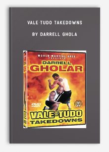 Vale-Tudo Takedowns by Darrell Ghola