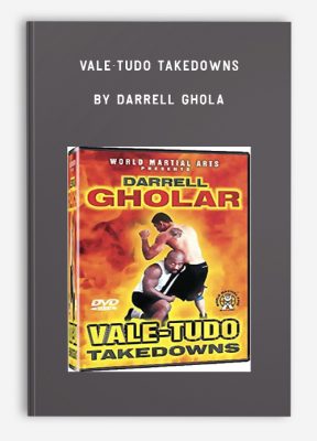 Vale-Tudo Takedowns by Darrell Ghola