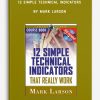 12 Simple Technical Indicators by Mark Larson