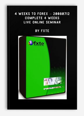 4 Weeks to Forex – 20080712 - Complete 4 Weeks Live Online Seminar by FXTE
