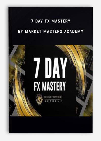 7 Day FX Mastery by Market Masters Academy
