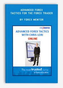 Advanced Forex Tactics for the Forex Trader by Forex Mentor