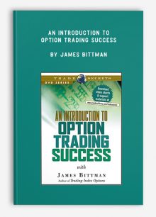 An Introduction to Option Trading Success by James Bittman