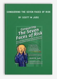 Conquering The Seven Faces of Risk by Scott M Juds