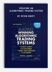 Creating an Algorithmic Trading System by Kevin Davey