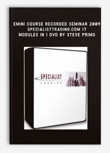 Emini Course Recorded Seminar 2009 – SpecialistTrading.com 17 Modules in 1 DVD by Steve Primo