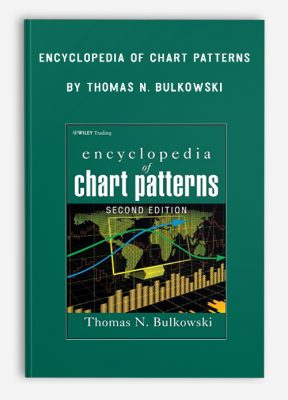 Encyclopedia of Chart Patterns by Thomas N. Bulkowski