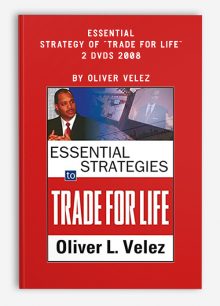 Essential Strategy of “Trade For Life” – 2 DVDs 2008 by Oliver Velez