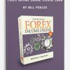 Forex Income Engine Course 2008 by Bill Poulos