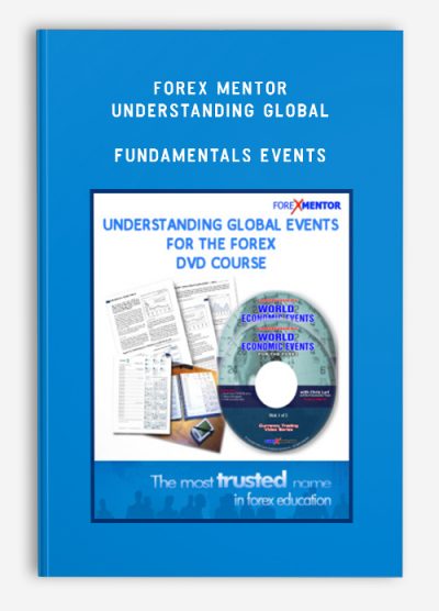 Forex Mentor – Understanding Global Fundamentals Events
