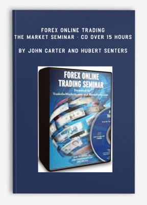 Forex Online Trading the Market Seminar - CD Over 15 Hours by John Carter and Hubert Senters