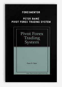 ForexMentor – Peter Bains – Pivot Forex Trading System