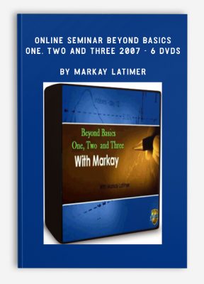 Online Seminar Beyond Basics One, Two and Three 2007 - 6 DVDs by Markay Latimer