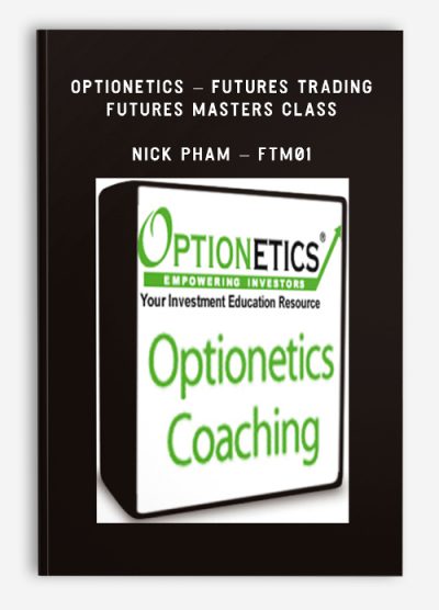 Optionetics – Futures Trading – Futures Masters Class – Nick Pham – FTM01
