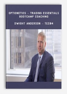 Optionetics – Trading Essentials BootCamp Coaching – Dwight Anderson – TEC04