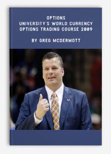 Options University’s World Currency Options Trading Course 2009 by Greg McDermott