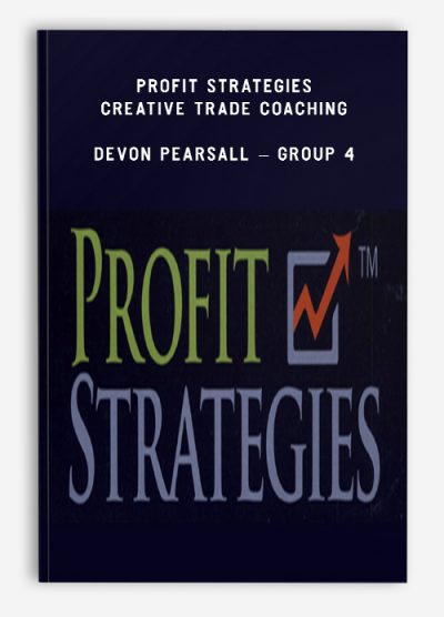 Profit Strategies – Creative Trade Coaching – Devon Pearsall – Group 4