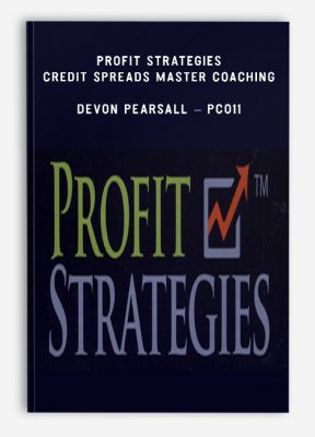 Profit Strategies – Credit Spreads Master Coaching – Devon Pearsall – PCO11