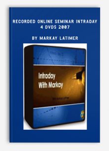 Recorded Online Seminar Intraday - 4 DVDs 2007 by Markay Latimer