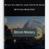 Ryan Hildreth and Crypto Nick - Bitcoin Mastery