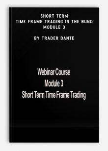 Short Term Time Frame Trading In The Bund – Module 3 by Trader Dante