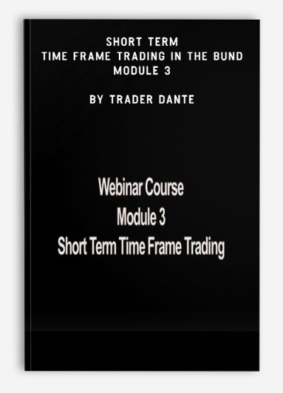 Short Term Time Frame Trading In The Bund – Module 3 by Trader Dante