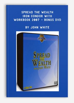 Spread The Wealth - Iron Condor with Workbook 2007 + Bonus DVD by John White