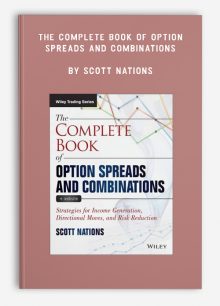 The Complete Book of Option Spreads and Combinations by Scott Nations