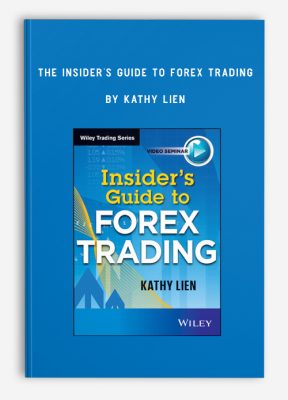 The Insider’s Guide to Forex Trading by Kathy Lien