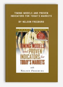 Timing Models and Proven Indicators for Today’s Markets by Nelson Freeburg