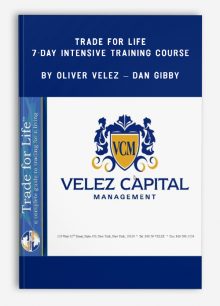 Trade for Life 7-day Intensive Training Course by Oliver Velez – Dan Gibby