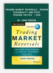Trading Market Reversals - Proven Seasonality and Pivot Trading Tactics - 1 DVD by John Person