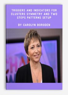 Triggers and Indicators for Clusters, Symmetry and Two Steps Patterns Setup by Carolyn Boroden