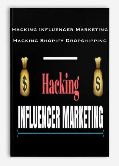 Hacking Influencer Marketing – Hacking Shopify Dropshipping