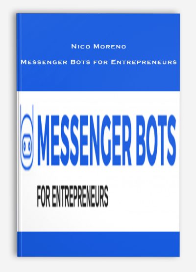 Nico Moreno – Messenger Bots for Entrepreneurs