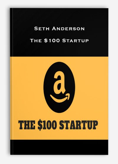 Seth Anderson – The $100 Startup