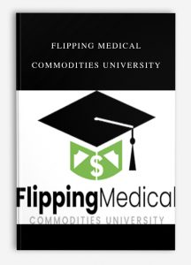 Flipping Medical Commodities University