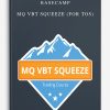 Basecamp – MQ VBT Squeeze (For TOS)