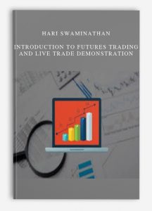 Hari Swaminathan – Introduction to Futures Trading and Live Trade Demonstration