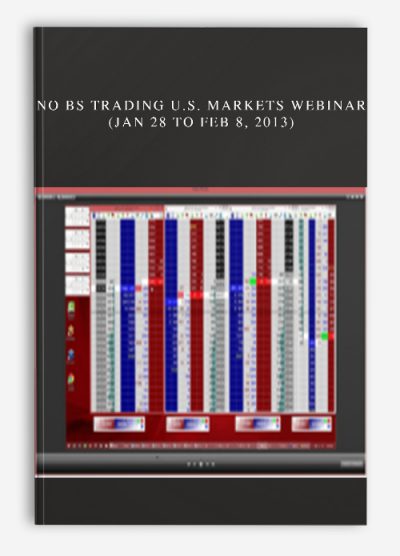 No BS Trading U.S. Markets Webinar (Jan 28 to Feb 8, 2013)