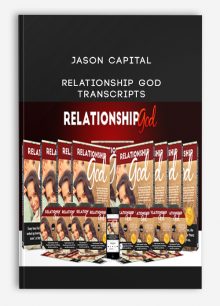 Jason Capital - Relationship God + Transcripts