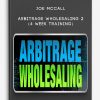 Joe McCall – Arbitrage Wholesaling 2 (4 Week Training)
